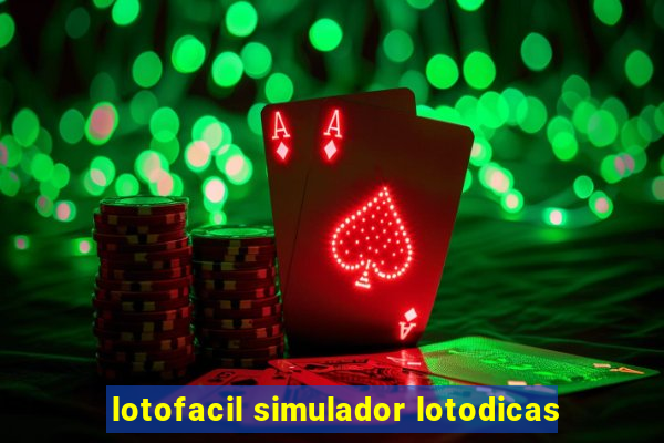 lotofacil simulador lotodicas